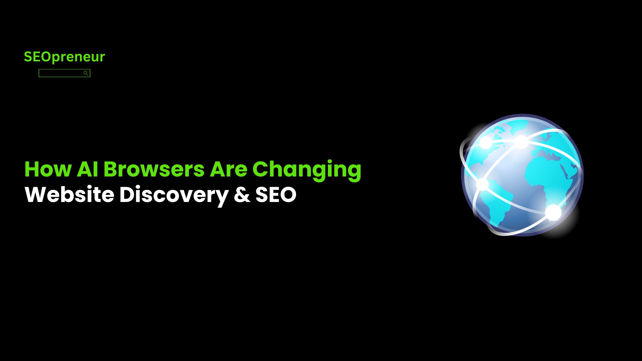 How AI Browsers Change Website Discovery, Indexing, and Ranking