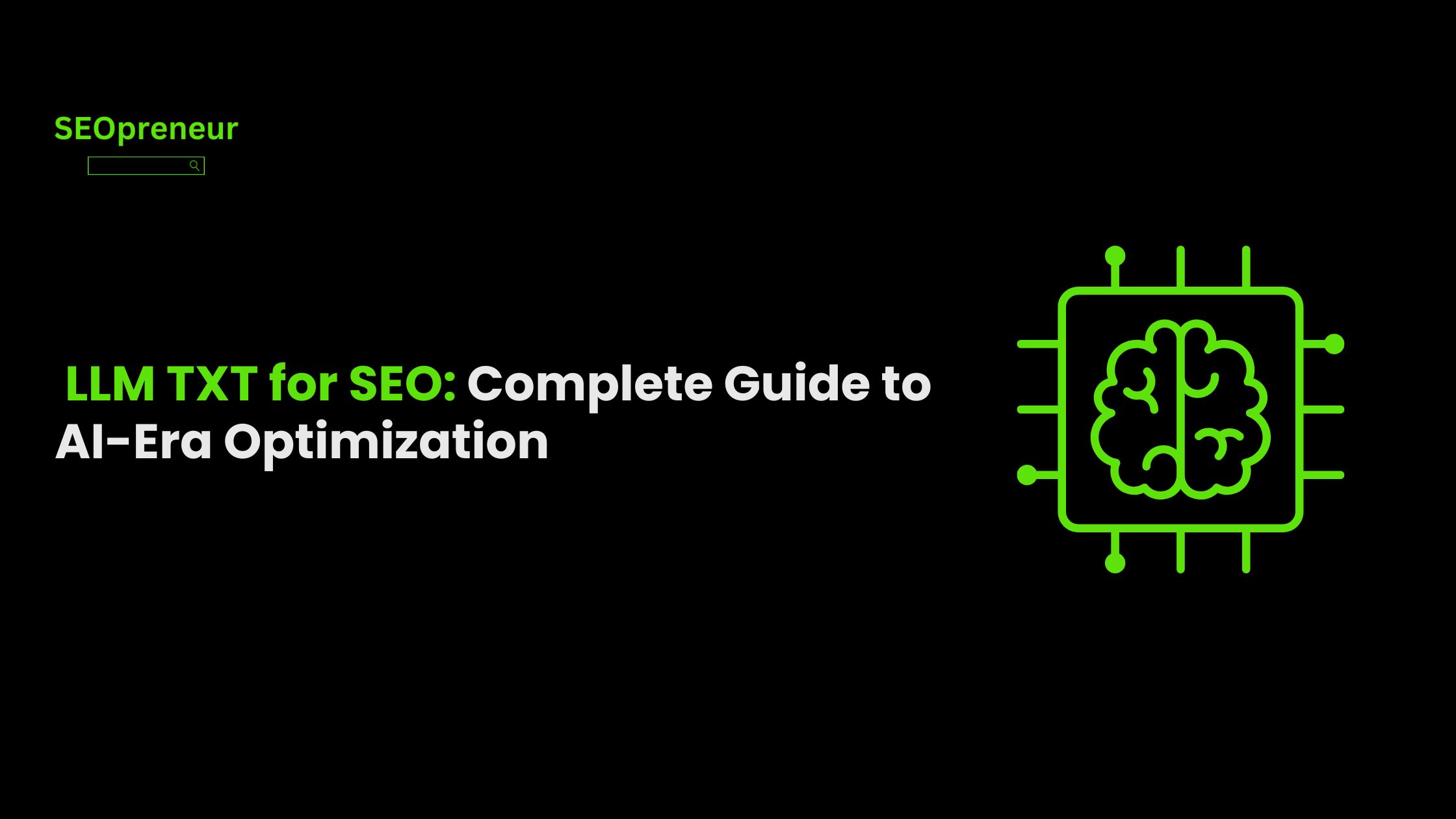 LLM TXT for SEO: All You Need to Know About the Future of AI-Driven Search